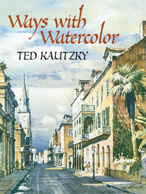 Title details for Ways with Watercolor by Ted Kautzky - Wait list